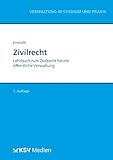 Zivilrecht: Lehrbuch zum Zivilrecht für die öffentliche Verwaltung (Reihe Verwaltung in Studium...