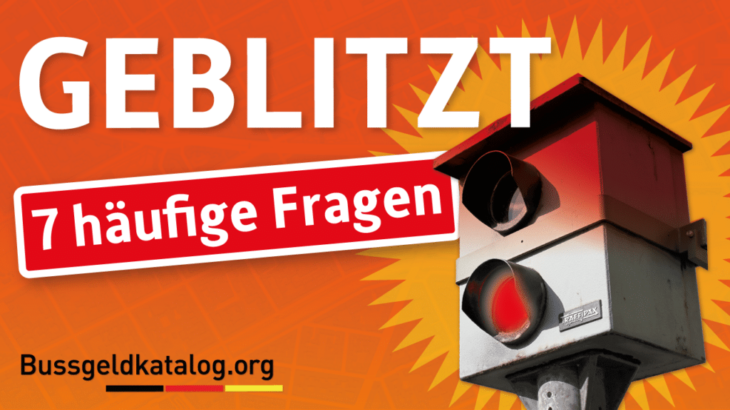 Die häufigsten Fragen rund um das Thema: Geblitzt